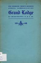 Proceedings of the Grand Lodge of Mississippi Free and Accepted Masons at its one Hundred Twenty-seventh Annual Grand Communication